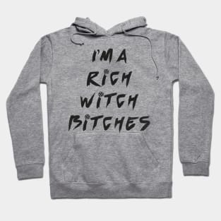 I am a rich witch Hoodie